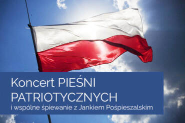 Koncert Pieśni Patriotycznych