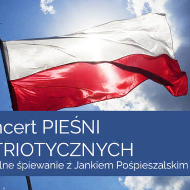 Koncert Pieśni Patriotycznych